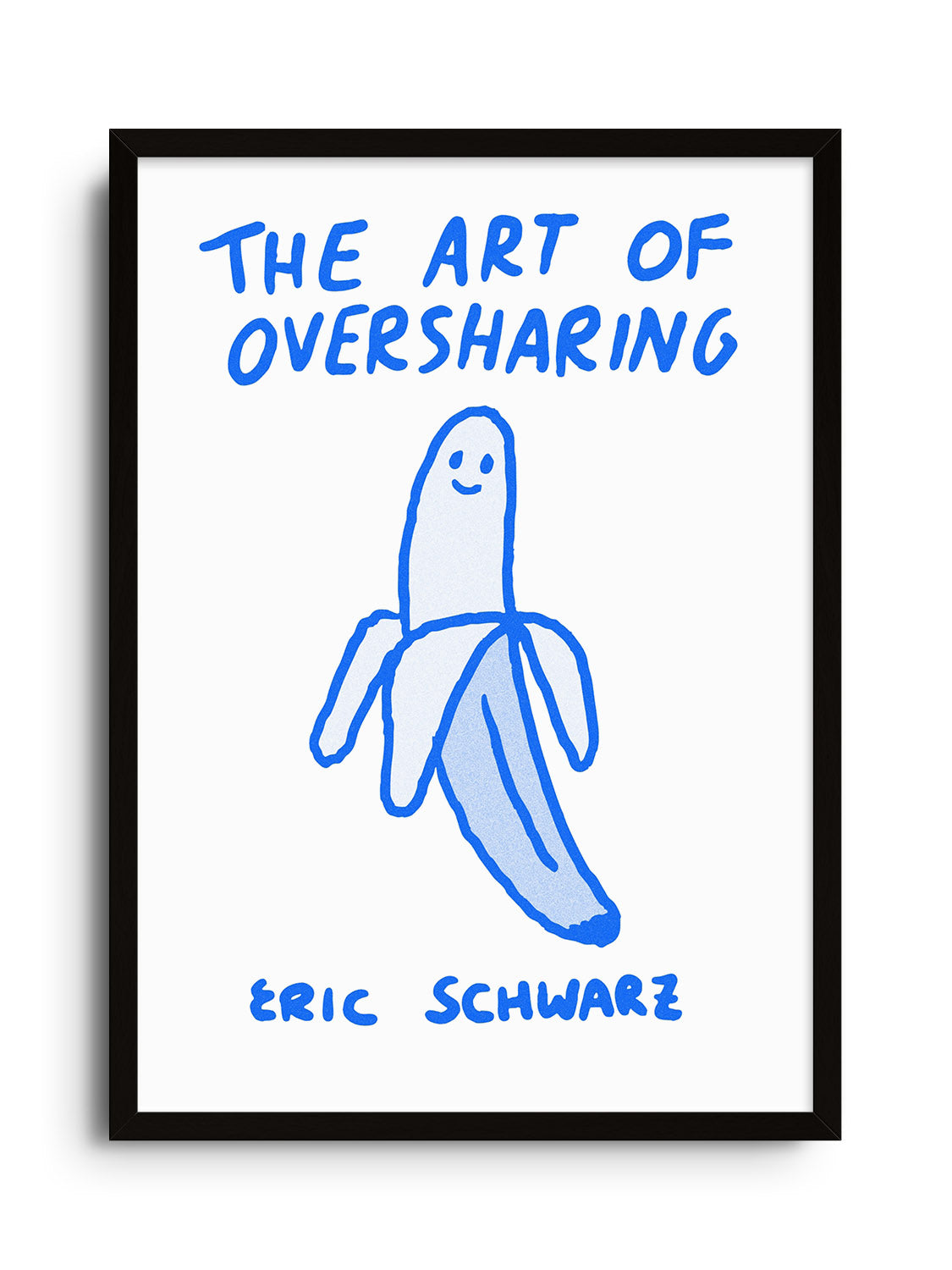 The Art of Oversharing - Eric Schwarz