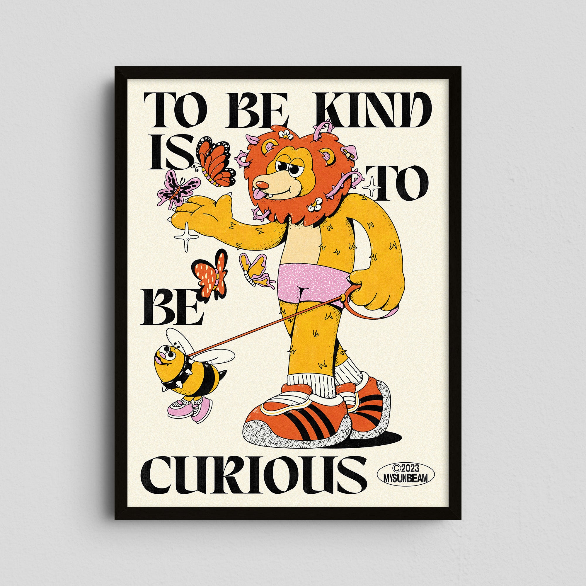 To Be Kind Is To Be Curious - My Sunbeam