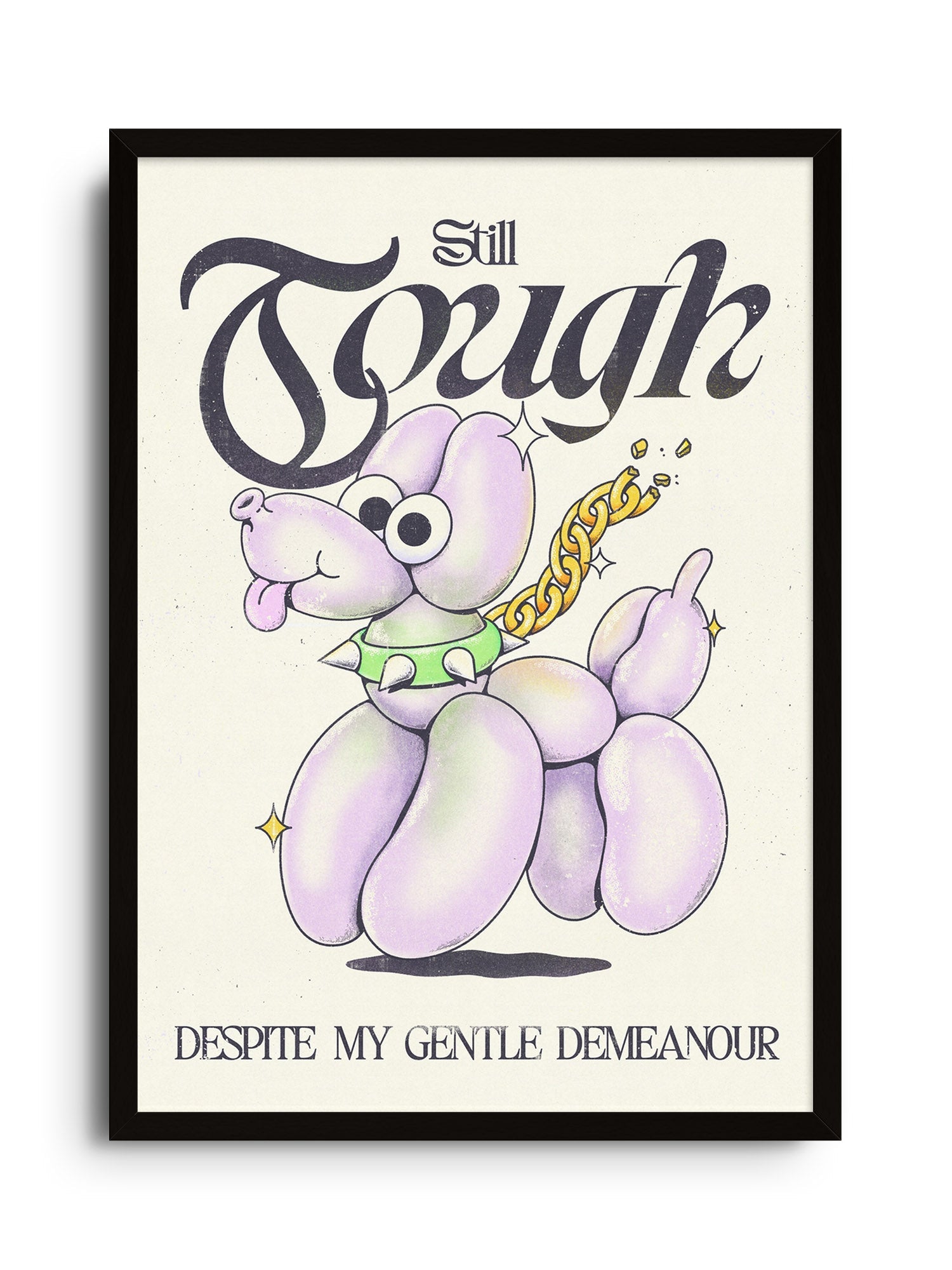 Still Tough - My Sunbeam - East Side Studio - Art Prints