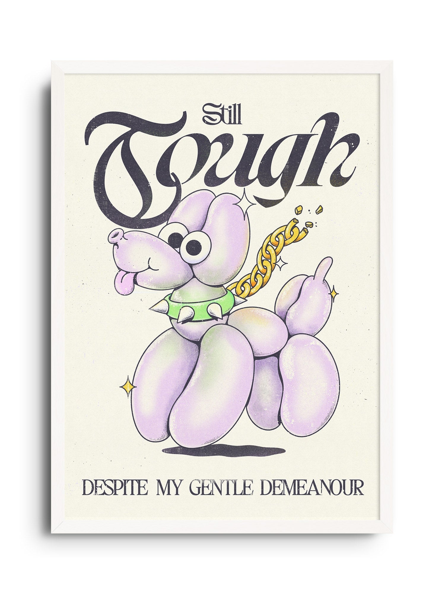 Still Tough - My Sunbeam - East Side Studio - Art Prints