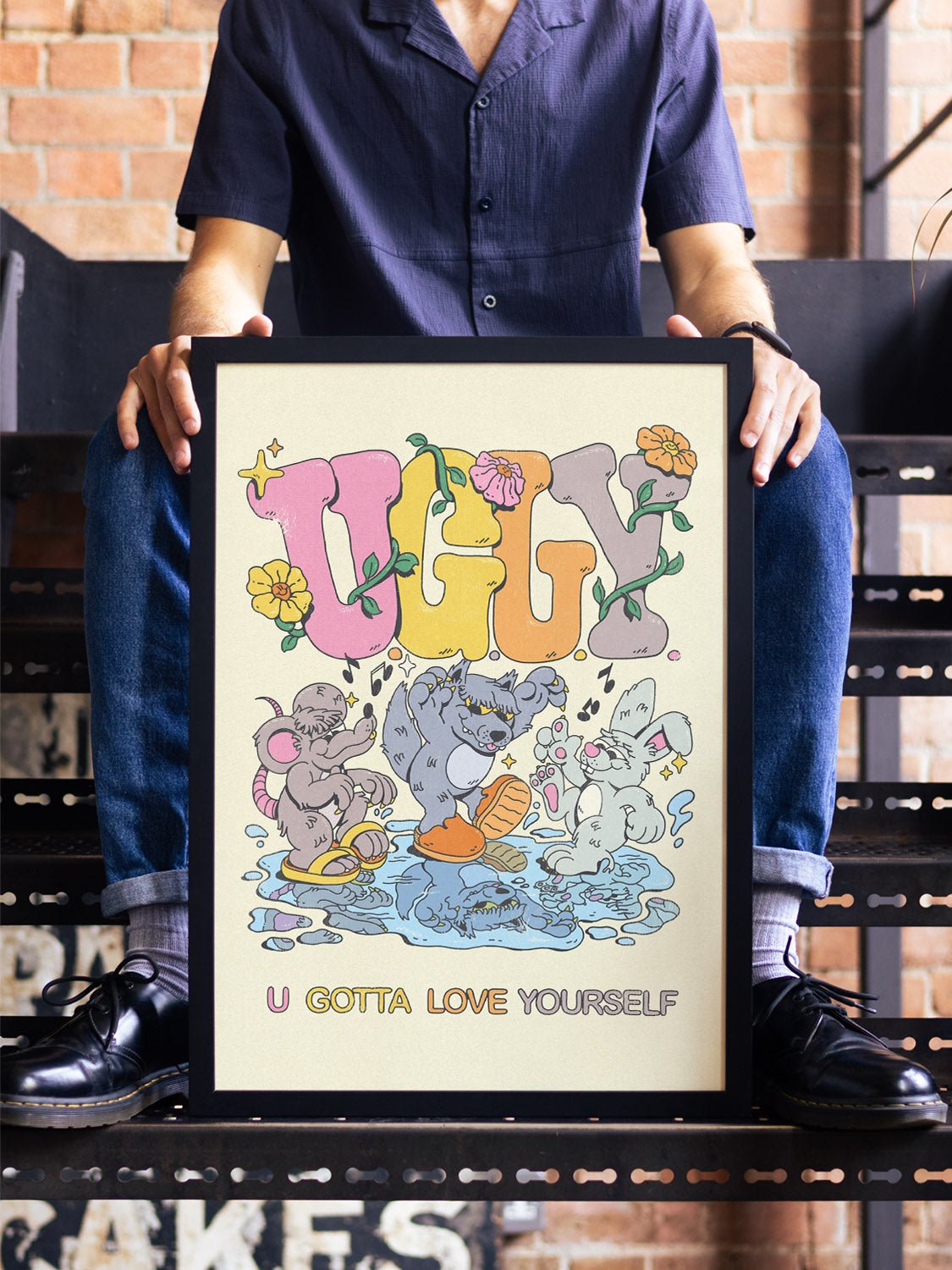 U.G.L.Y (U Gotta Love Yourself) - My Sunbeam - East Side Studio - Art Prints