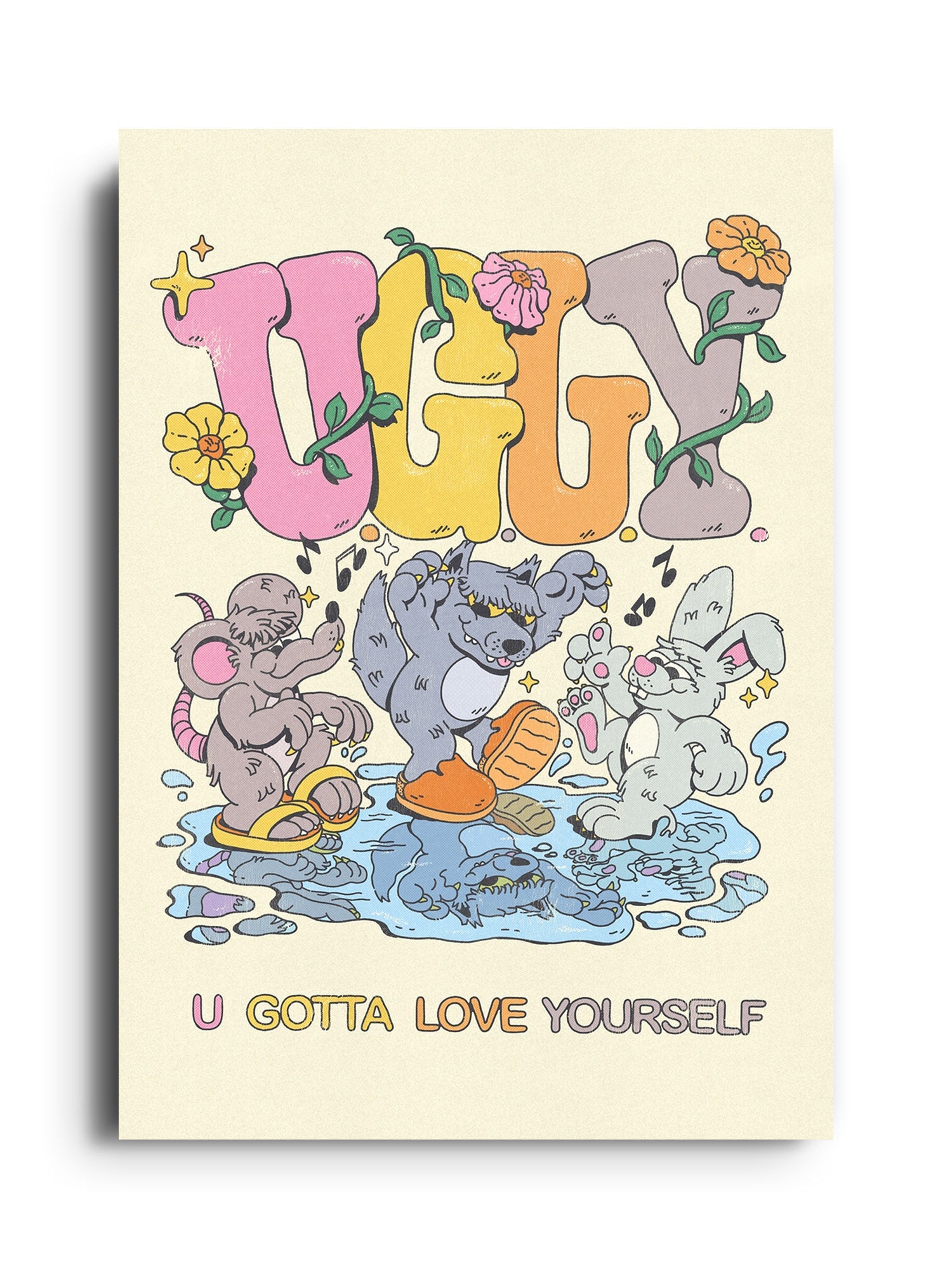 U.G.L.Y (U Gotta Love Yourself) - My Sunbeam - East Side Studio - Art Prints