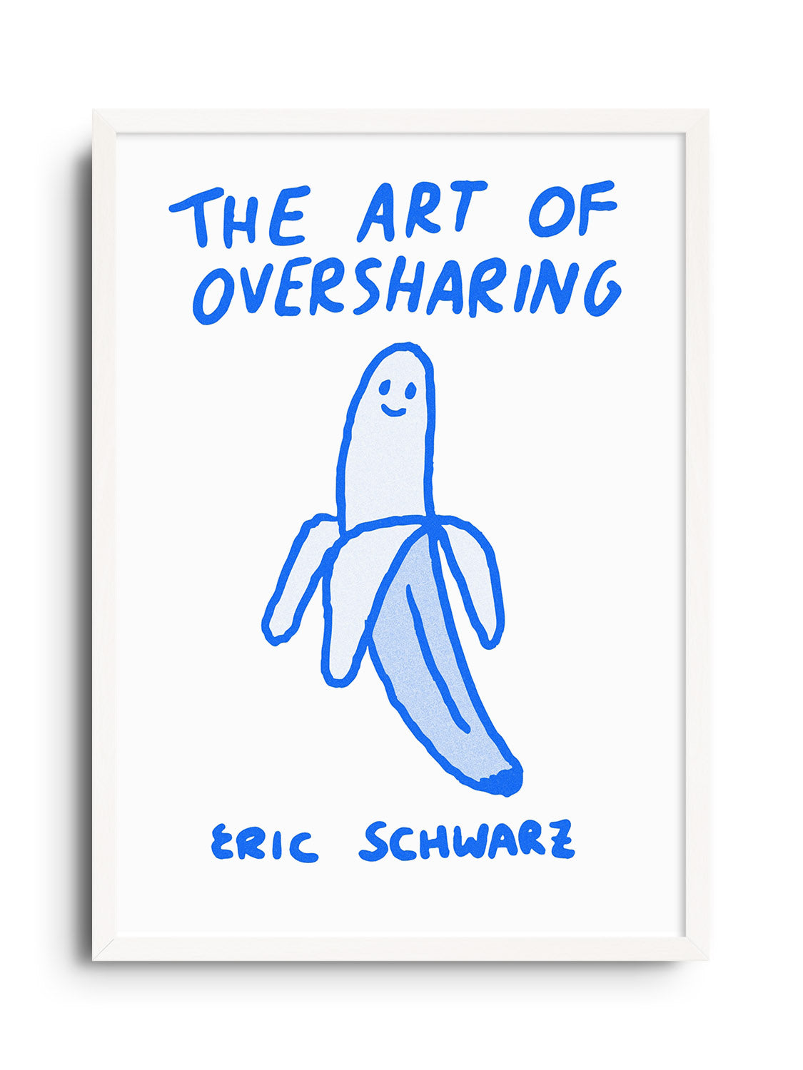 The Art of Oversharing - Eric Schwarz