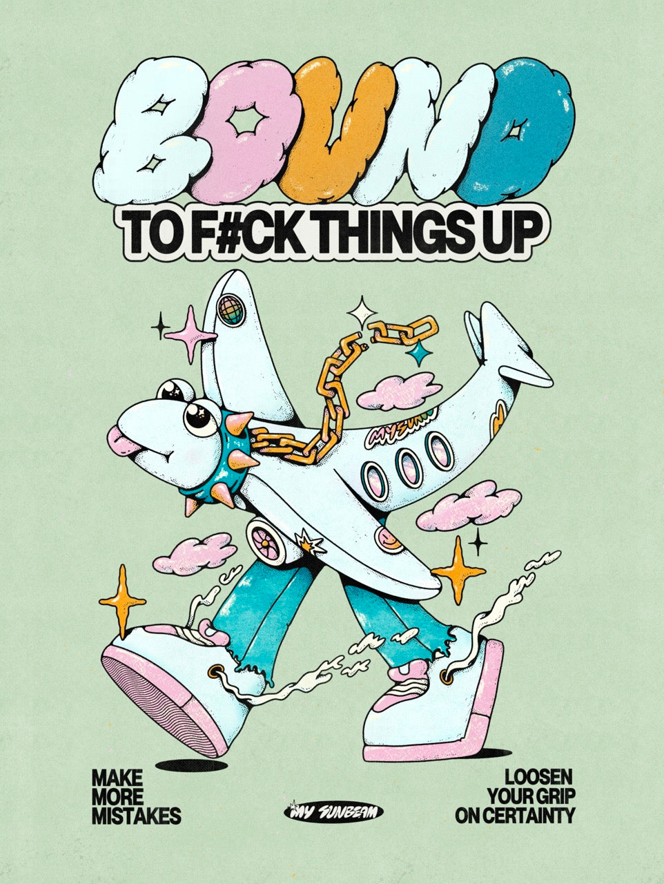 Bound To F Things Up - Green - My Sunbeam