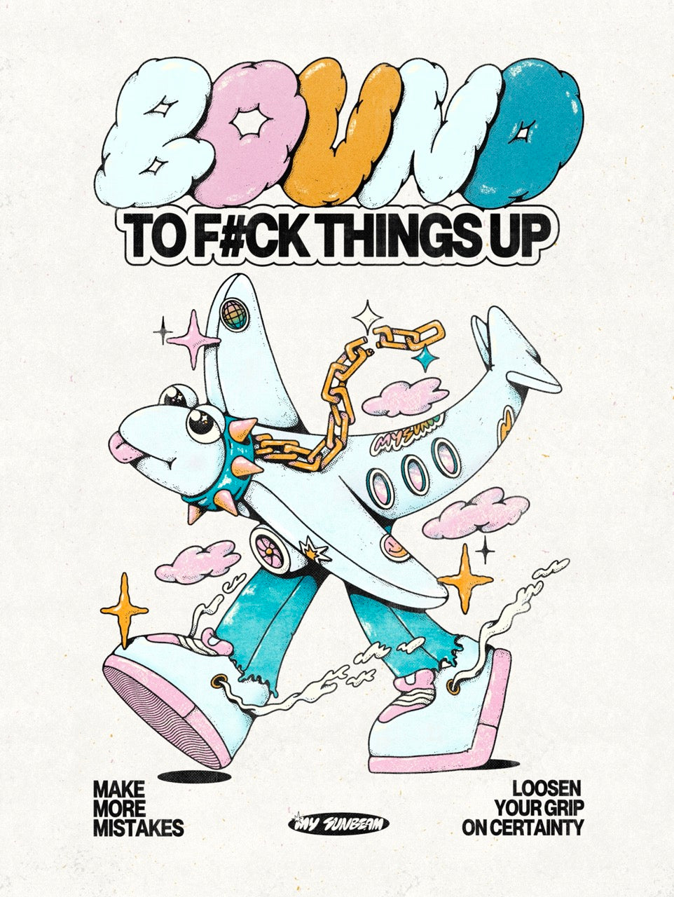 Bound To F Things Up - Off White - My Sunbeam