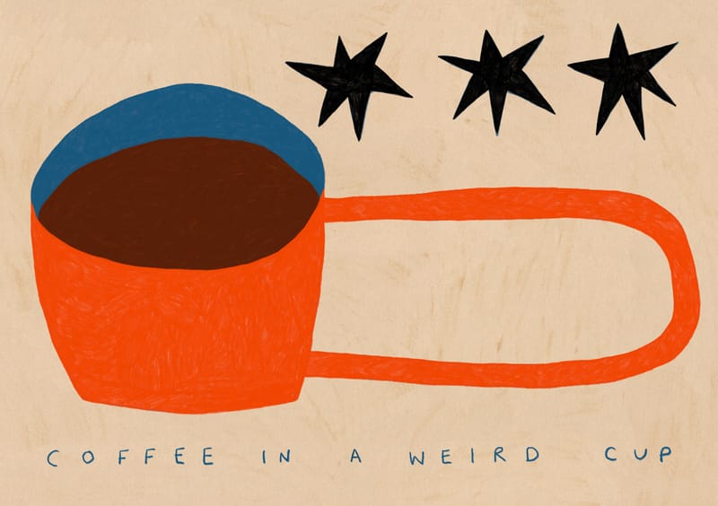 Coffee In A Weird Cup - Sophie Deller