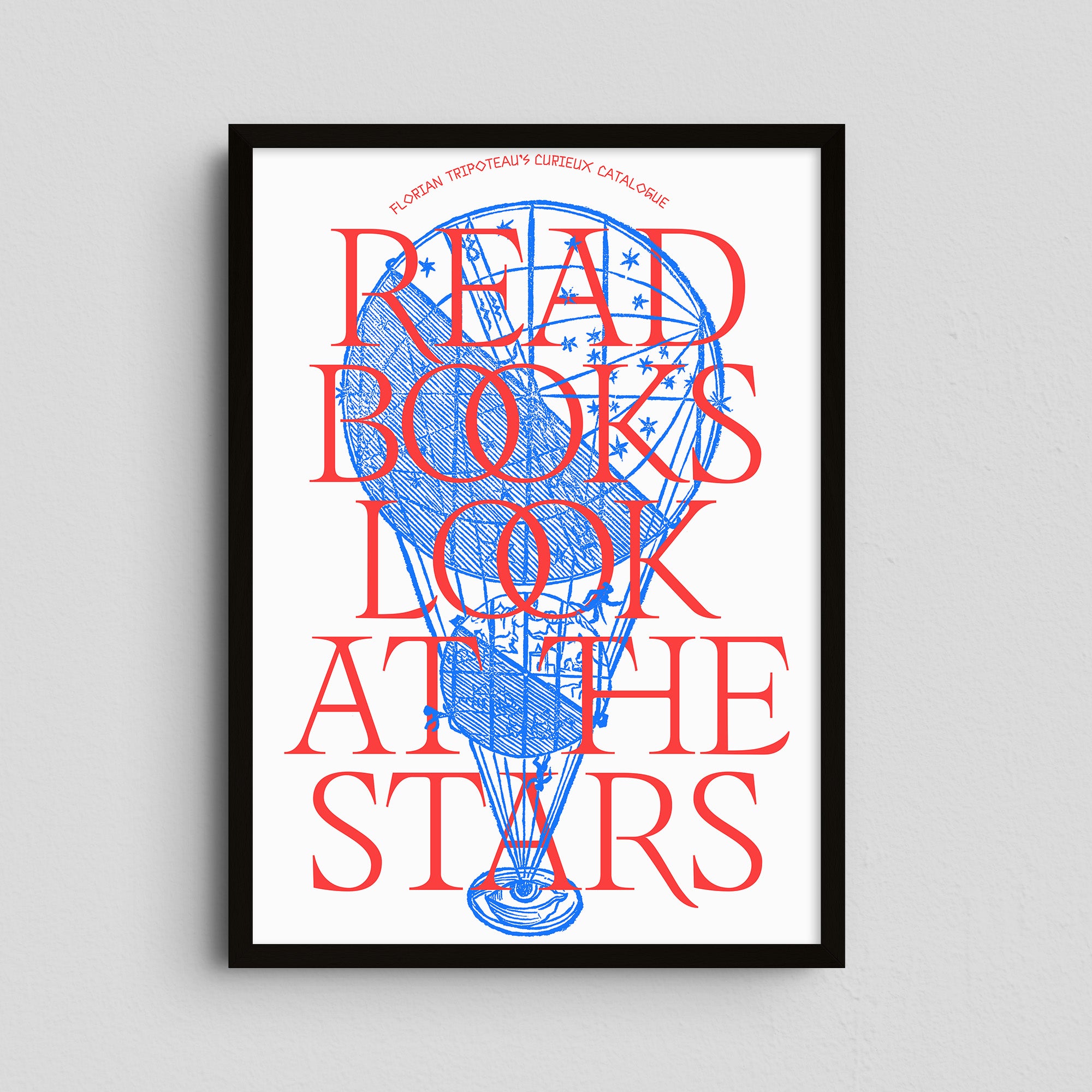 Read Books. Look At The Stars - Florian Tripoteau