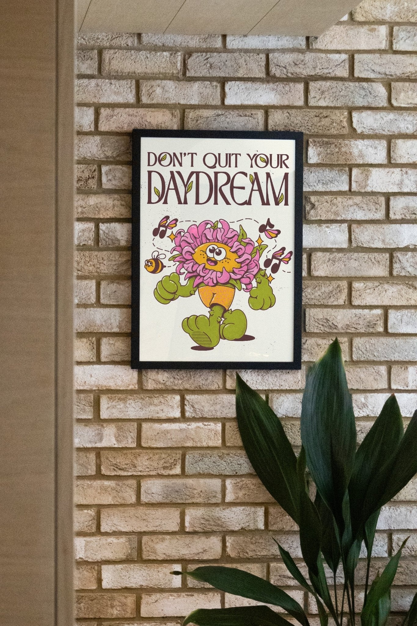 Don't Quit Your Daydream - My Sunbeam - East Side Studio - Art Prints