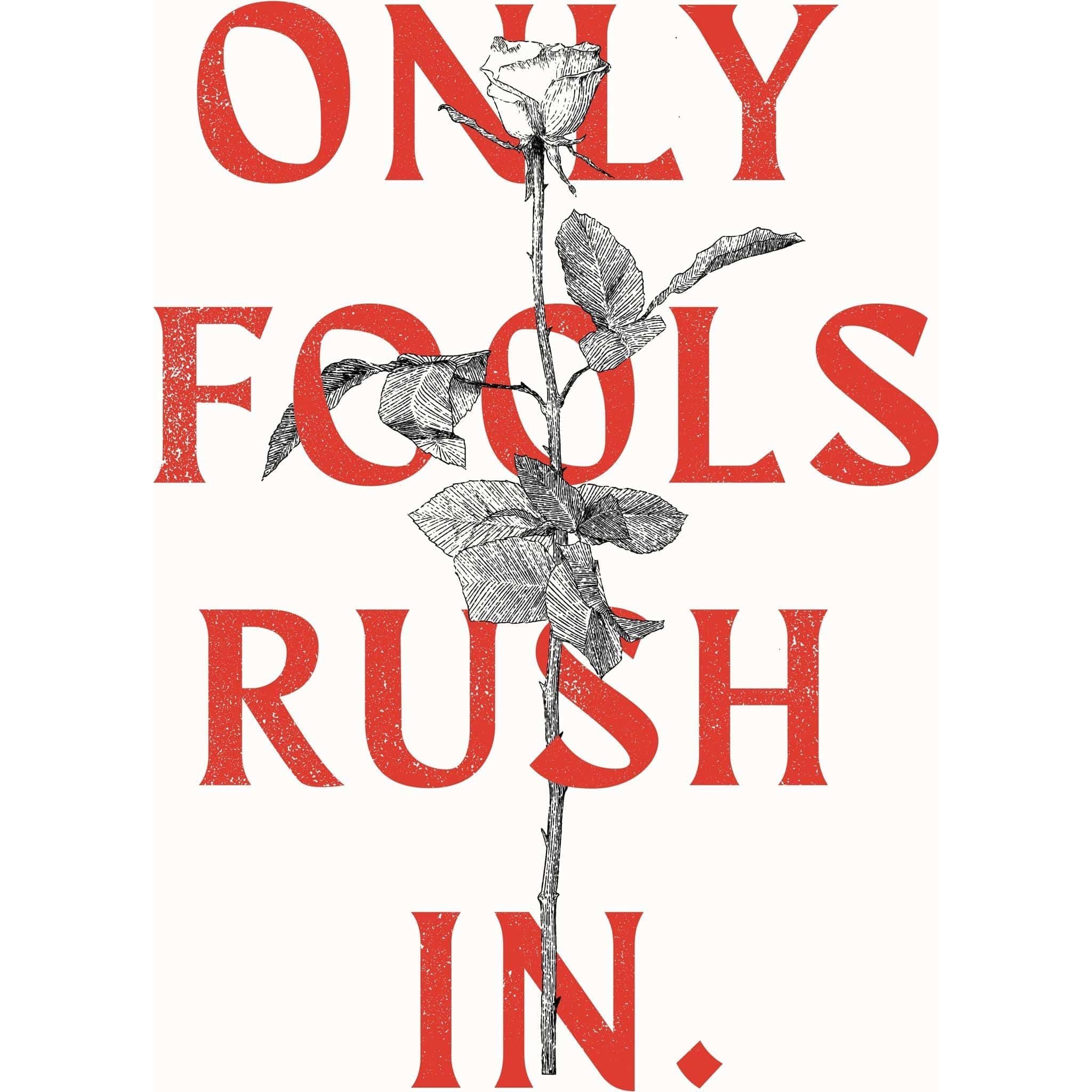 Only Fools Rush In - Rose Red - Diogo Lopes