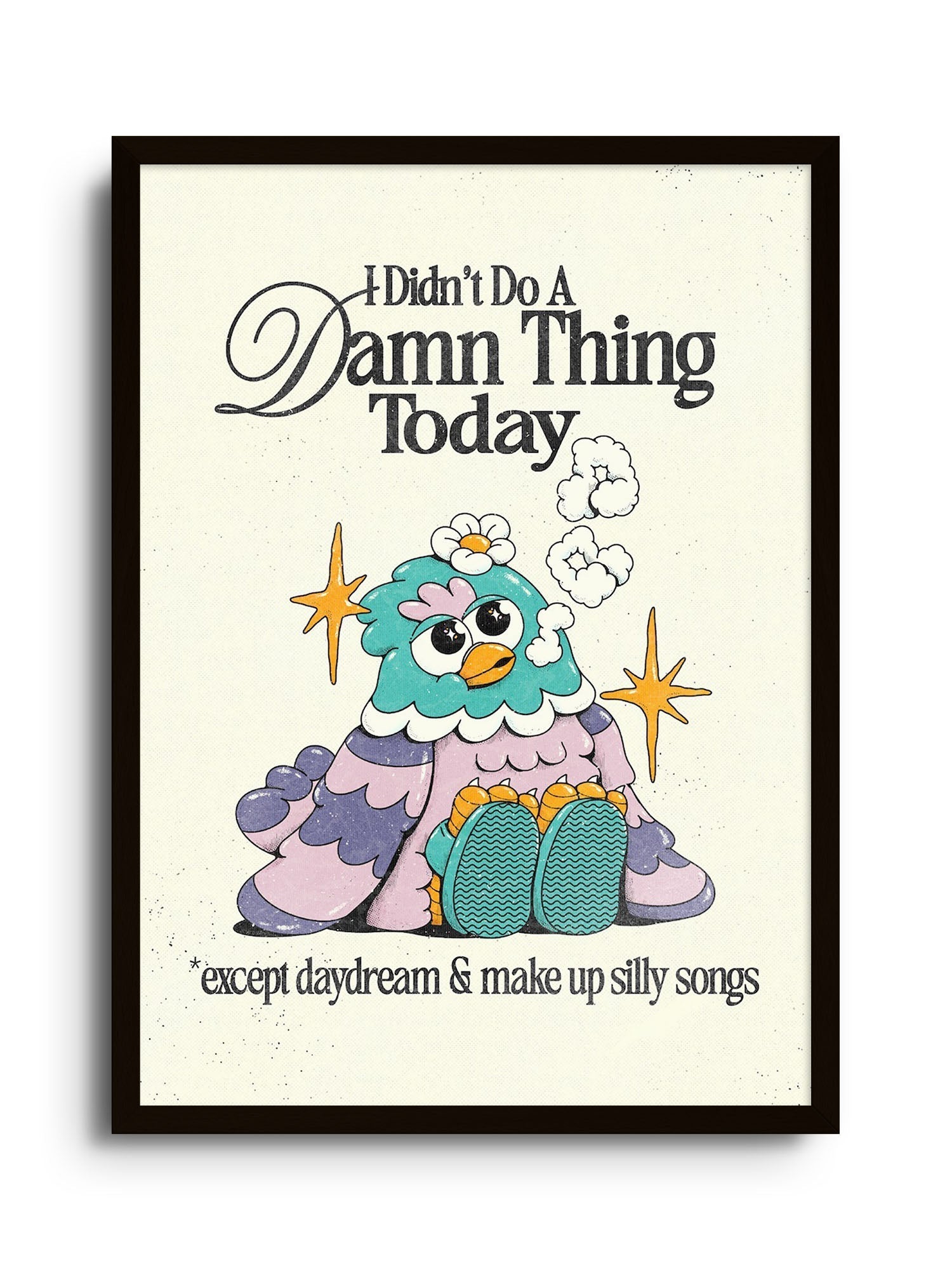 I Didn't Do A Damn Thing - Off White - My Sunbeam - East Side Studio - Art Prints