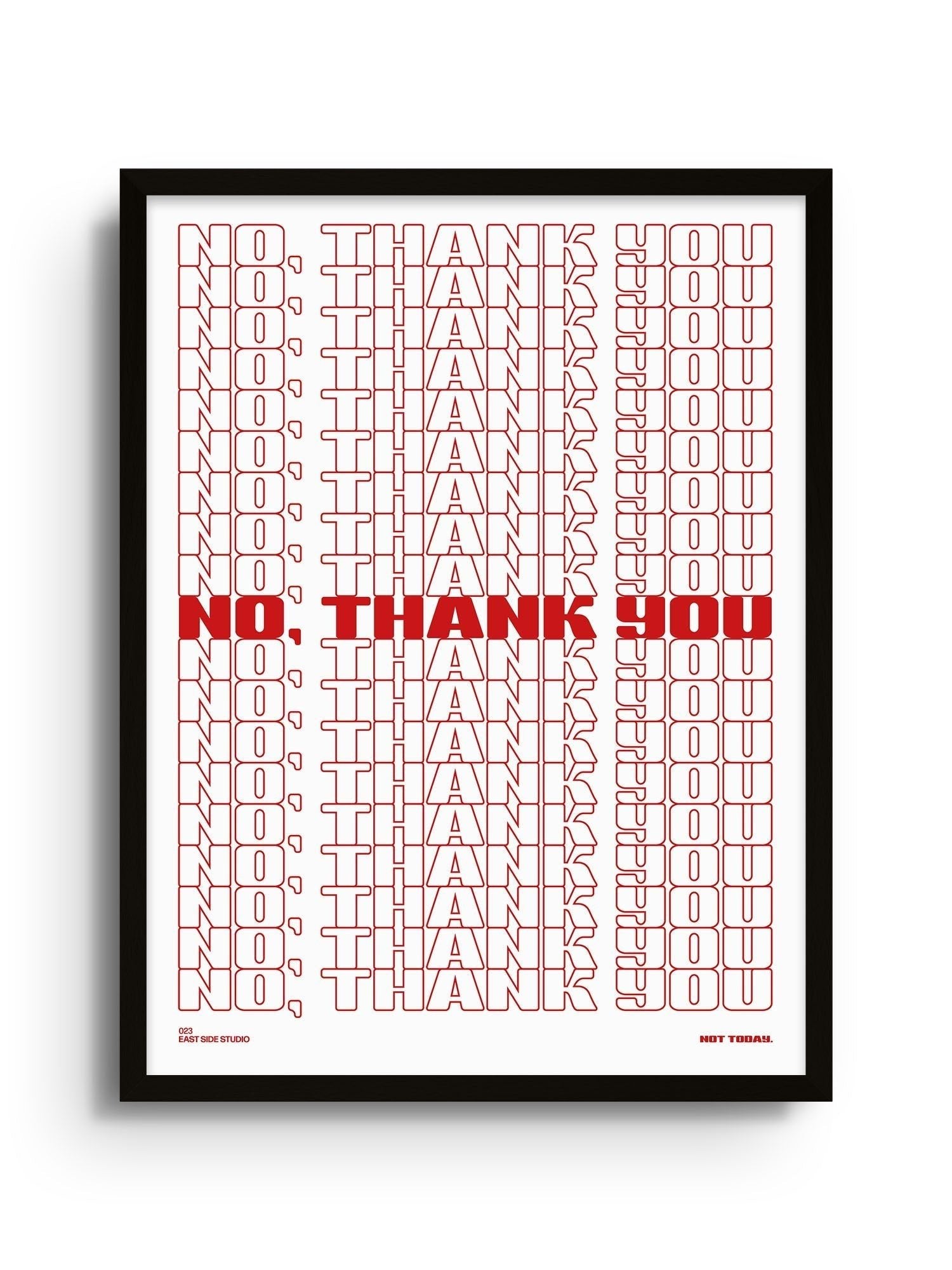 NO, THANK YOU - East Side Studio - Art Prints