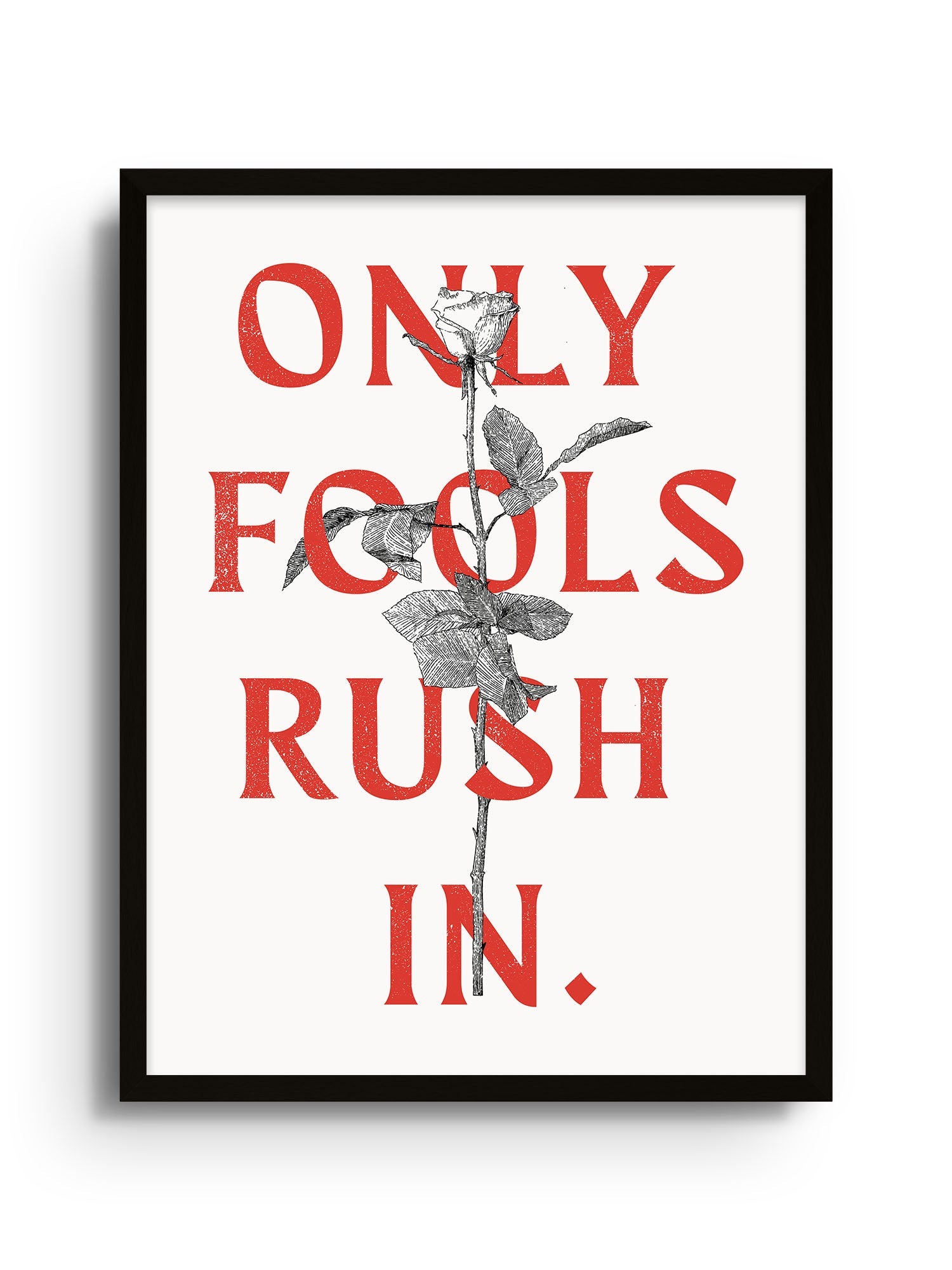 Only Fools Rush In - Rose Red - Diogo Lopes - East Side Studio - Art Prints