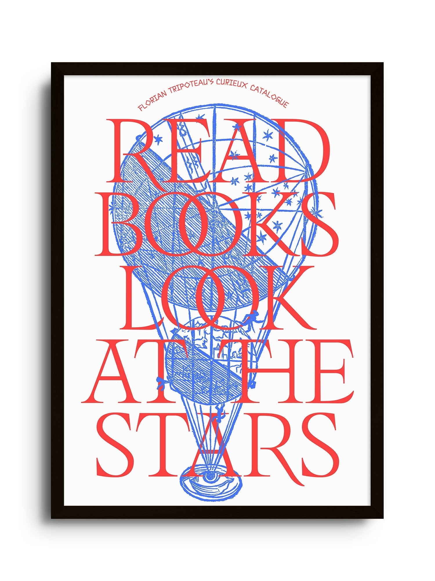 Read Books. Look At The Stars - Florian Tripoteau - East Side Studio - Art Prints