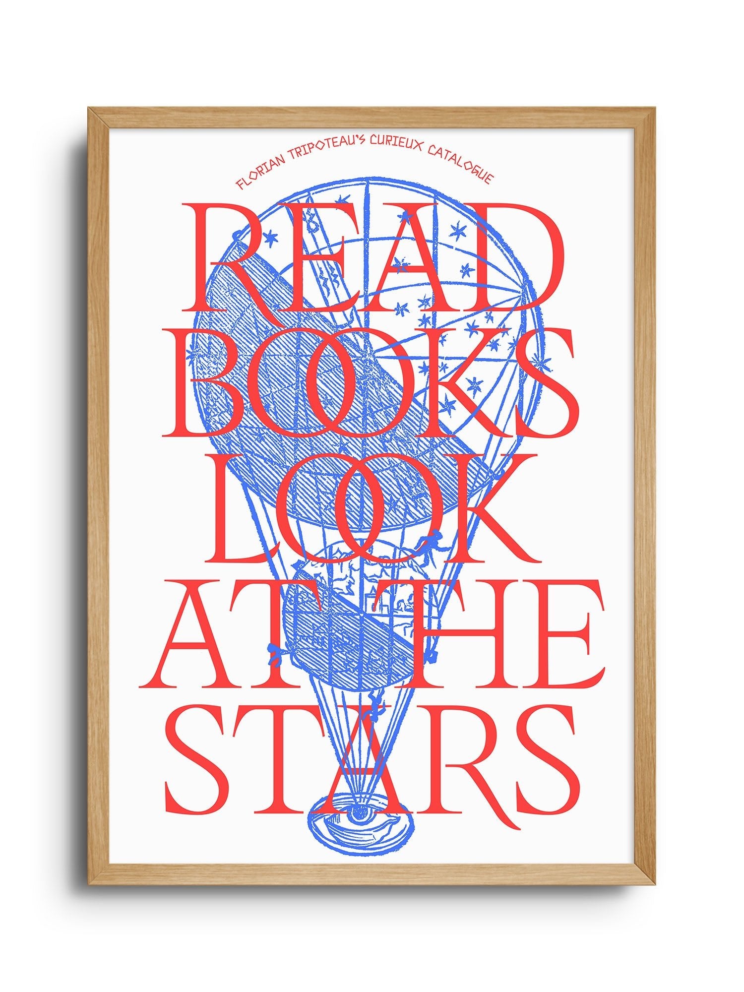 Read Books. Look At The Stars - Florian Tripoteau - East Side Studio - Art Prints