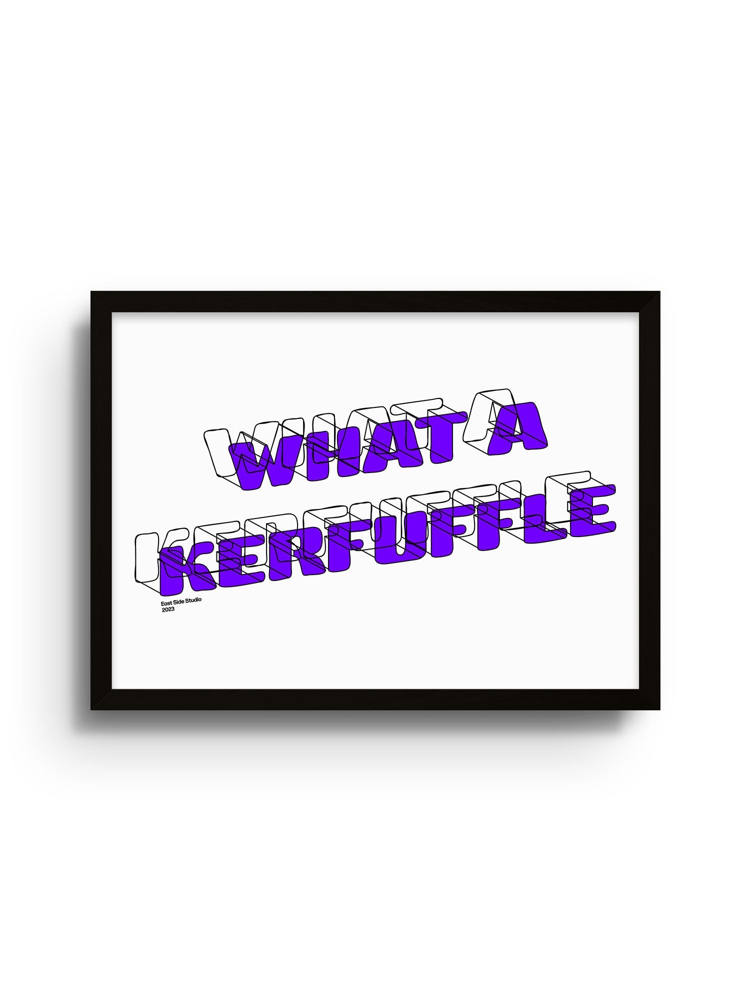 What A Kerfuffle - Limited Edition - East Side Studio - Art Prints